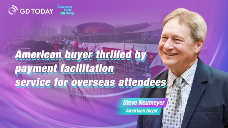 Canton Fair Vlog | American buyer thrilled by payment facilitation service for overseas attendees