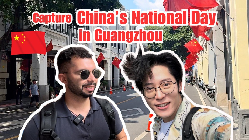 Capture China's National Day with my Spanish friend in Guangzhou