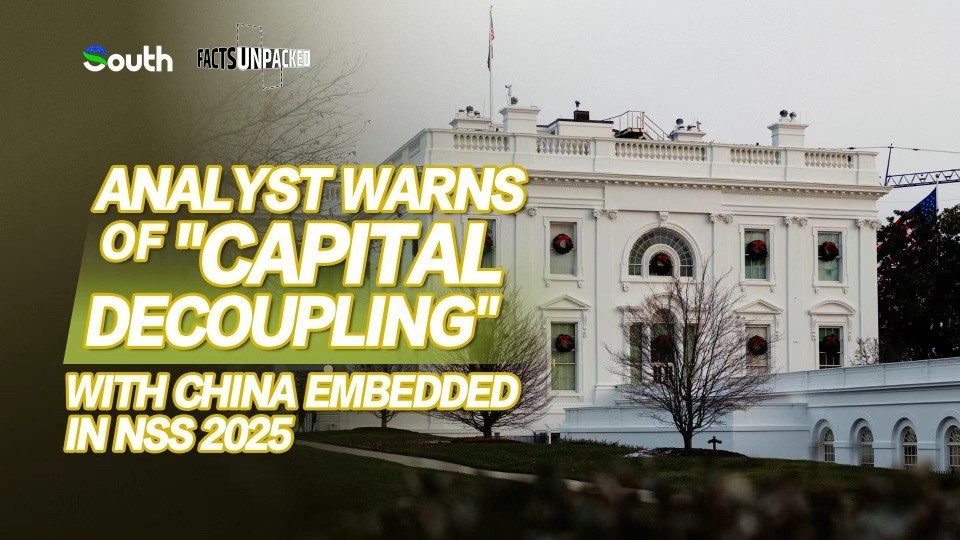 Analyst warns of wider "capital decoupling" with China embedded in Trump's new National Security Strategy