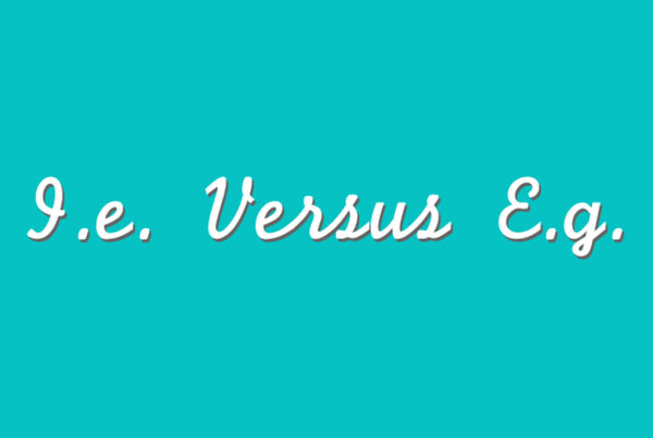 What's the Difference Between i.e. &amp; e.g.?