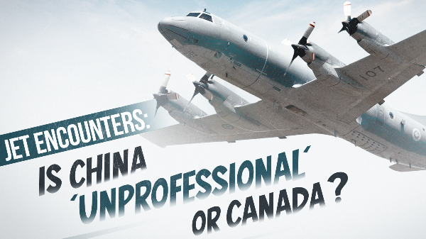 Jet encounters: Is China ‘unprofessional' or Canada?