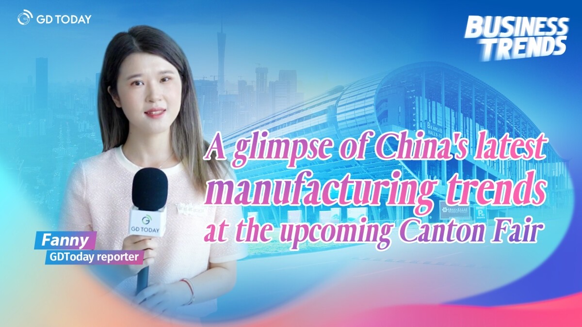 A glimpse of China's latest manufacturing trends at the upcoming Canton Fair