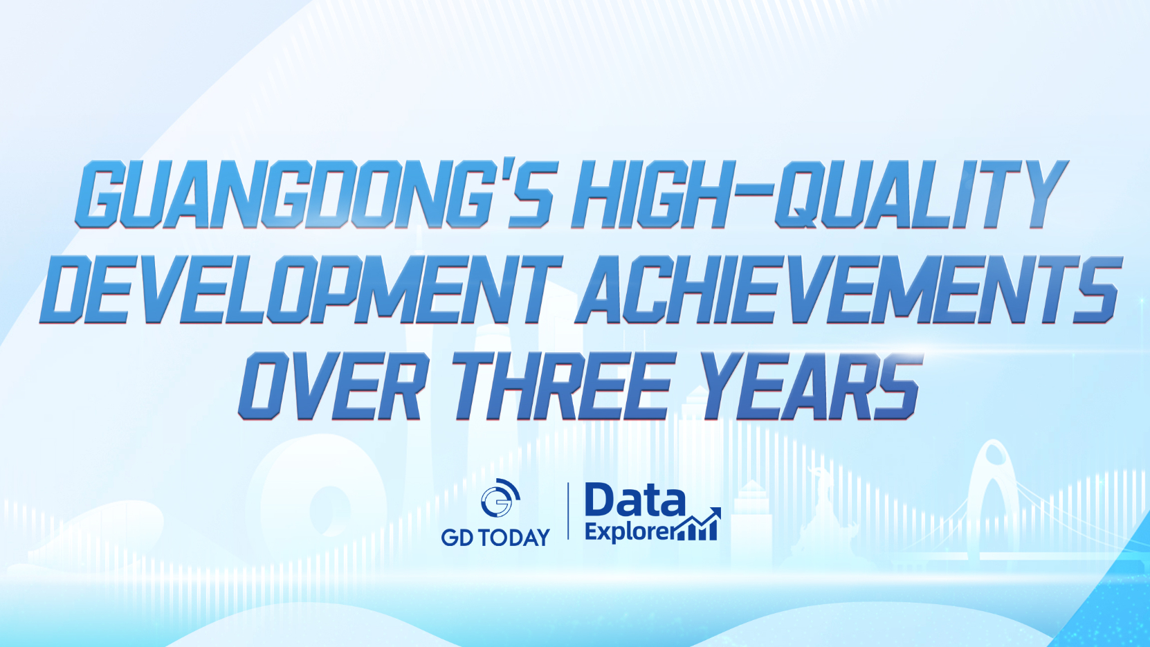 Guangdong's high-quality development achievements over past three years