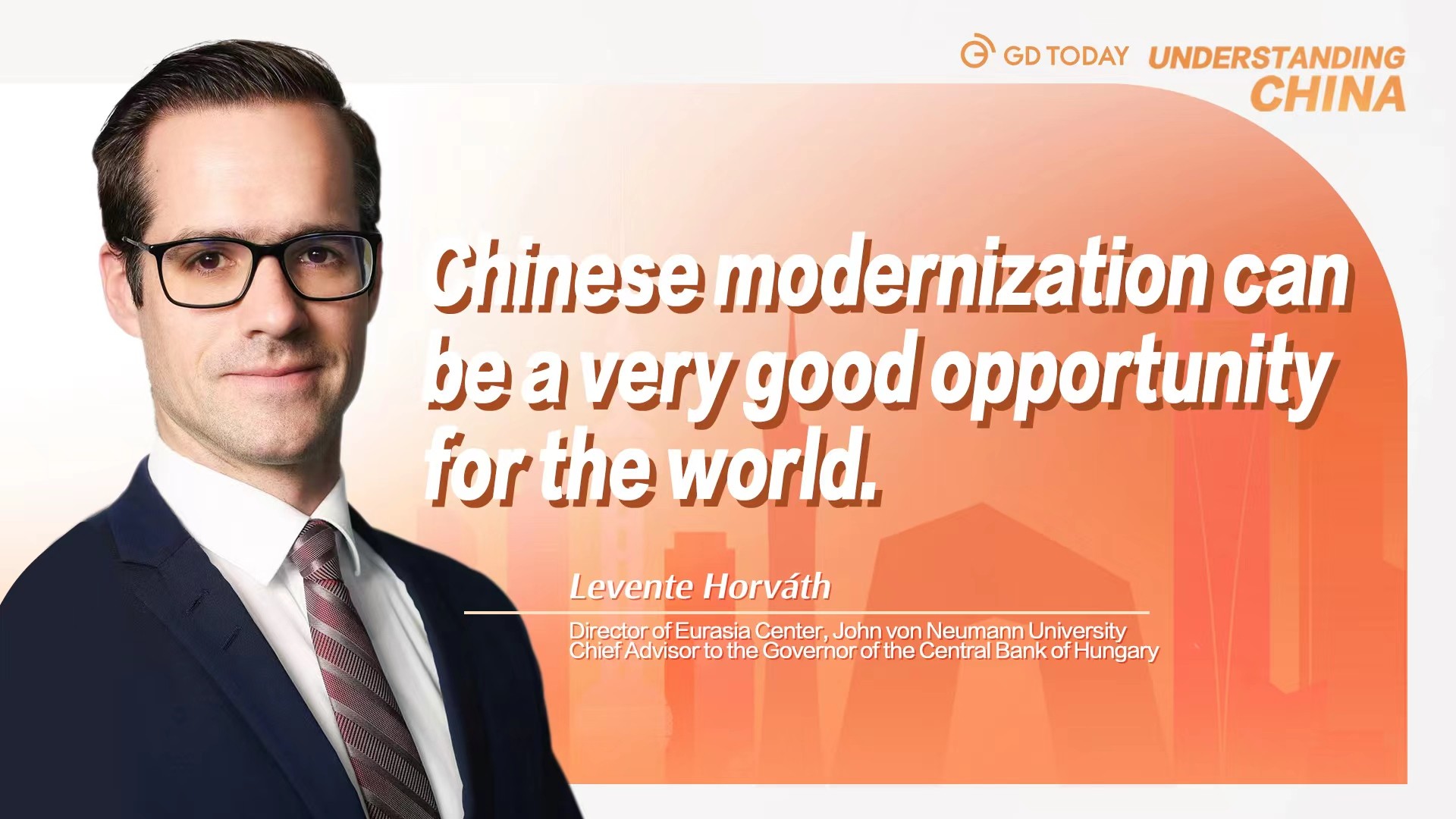 Levente Horváth: Chinese modernization can be good model for world