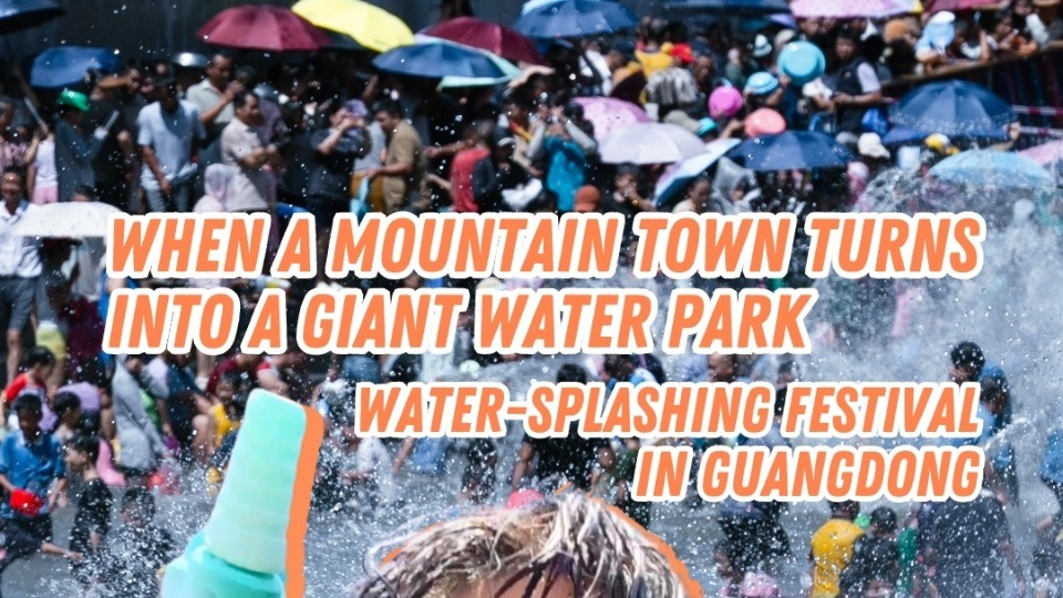 When a mountain town turns into a giant water park | Water-splashing festival in Guangdong