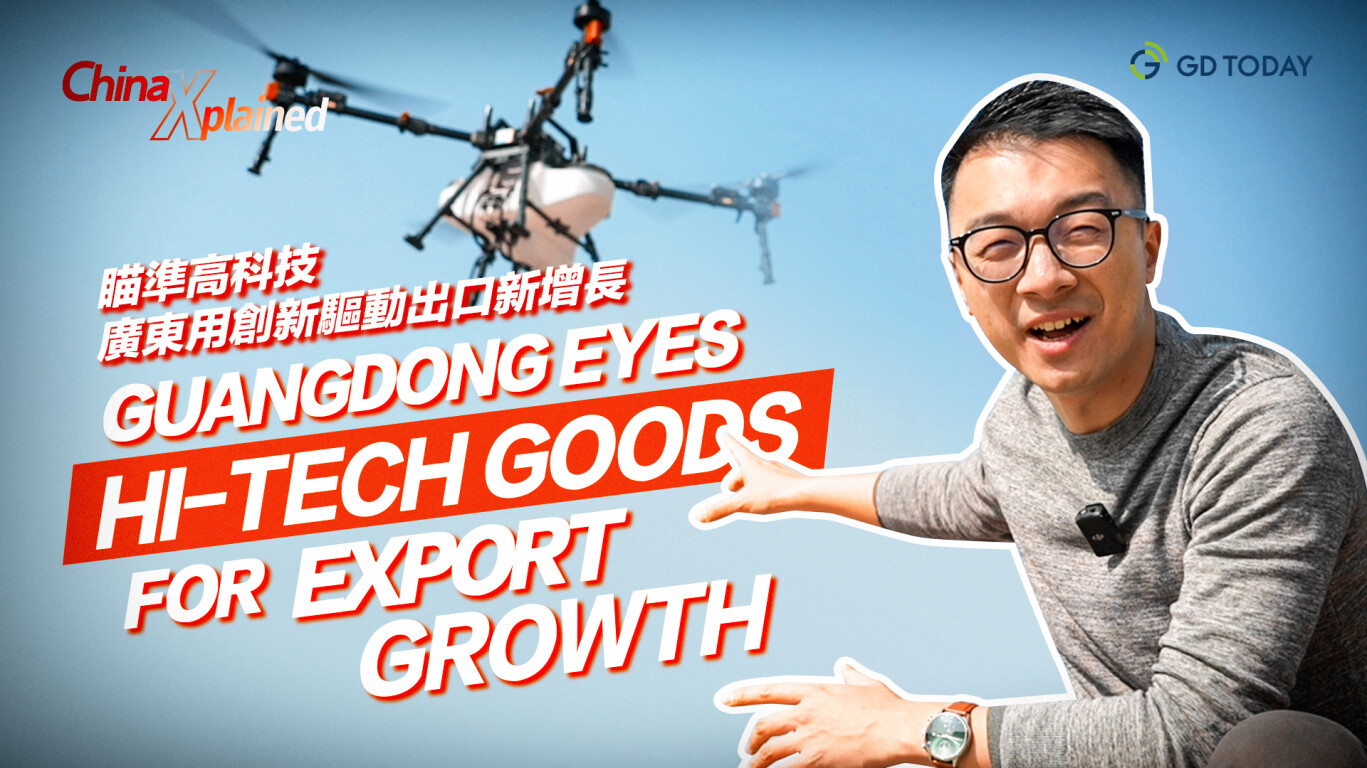 China Xplained | Guangdong eyes hi-tech goods for export growth