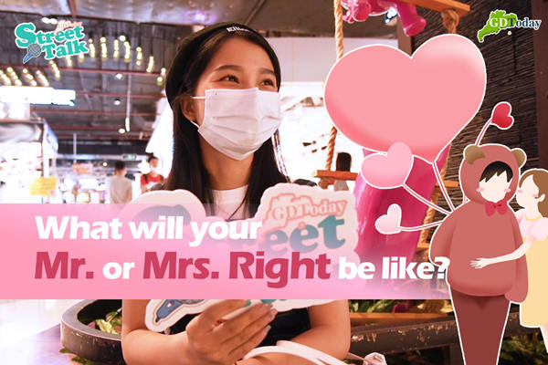 Street Talk | What will your Mr. or Mrs. Right be like?