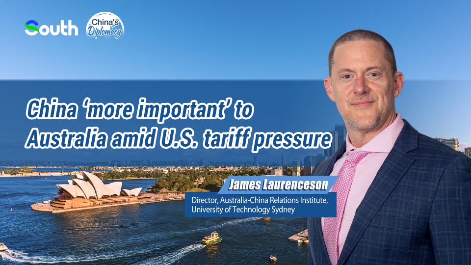 China 'more important' to Australia amid U.S. tariff pressure: Australian expert