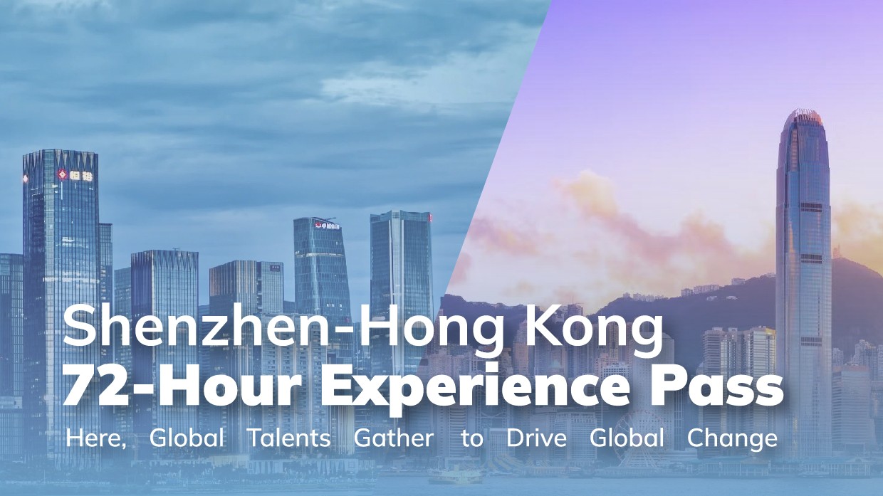 Apply now: 72-hour fully funded Shenzhen-Hong Kong experience for global talent