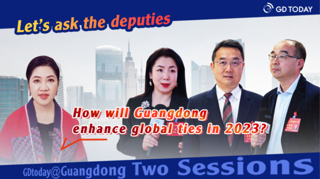 ​Let's ask the deputies丨How will Guangdong enhance global ties in 2023?
