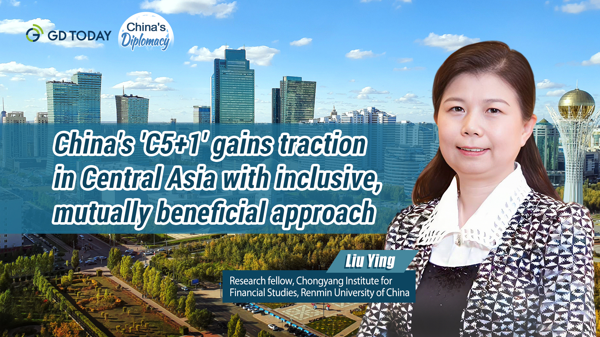 China's 'C5+1' gains traction in Central Asia with inclusive, mutually beneficial approach, expert says