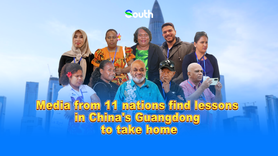 Journalists from 11 nations take home valuable experiences from  China's Guangdong