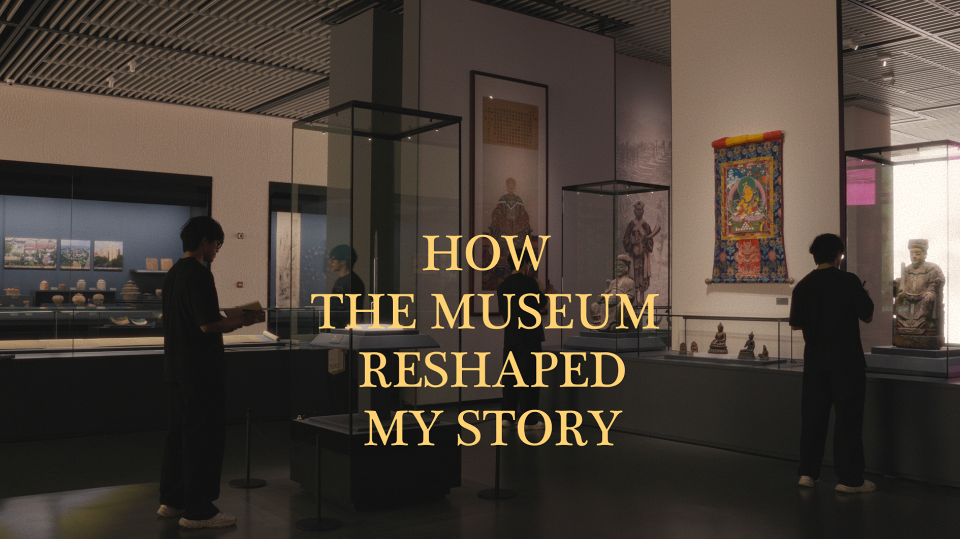 International Museum Day | How the museum reshaped my story?