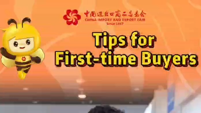 Tips for first-time buyers | Canton Fair