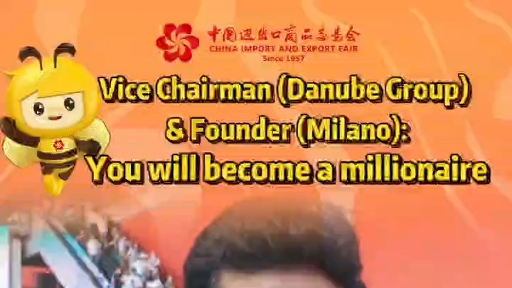 Vice Chairman (Daube Group) & Founder (Milano): You will become a millionaire | Canton Fair
