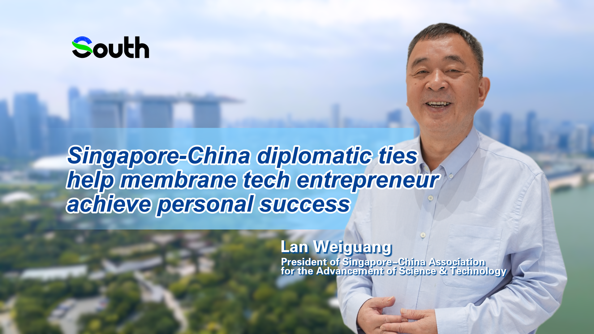 "I'm one of the first beneficiaries of Singapore-China diplomatic ties": Singaporean entrepreneur
