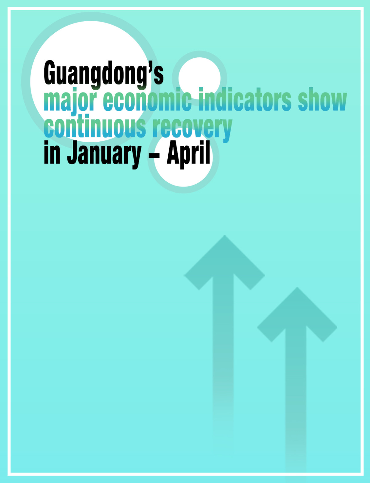 Data Explorer | Guangdong’s major economic indicators show continuous recovery in January - April